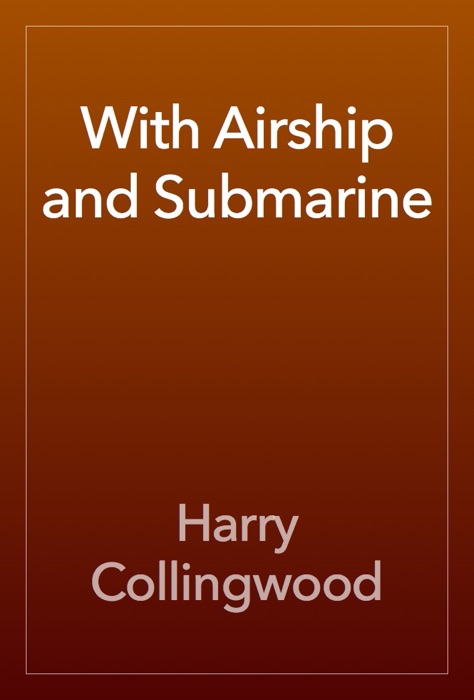 With Airship and Submarine