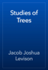 Studies of Trees - Jacob Joshua Levison