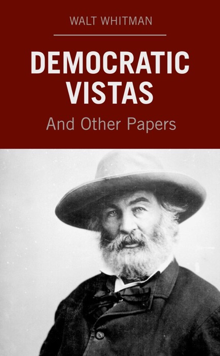 Democratic Vistas and Other Papers