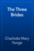 The Three Brides - Charlotte Mary Yonge