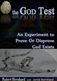 The God Test: An Experiment to Prove or Disprove God Exists