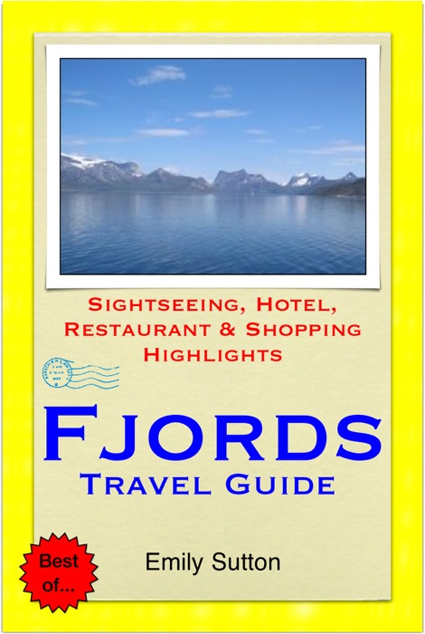 Norwegian Fjords (Norway) Travel Guide - Sightseeing, Hotel, Restaurant & Shopping Highlights (Illustrated)