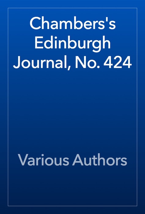 Chambers's Edinburgh Journal, No. 424