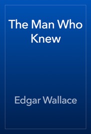 The Man Who Knew