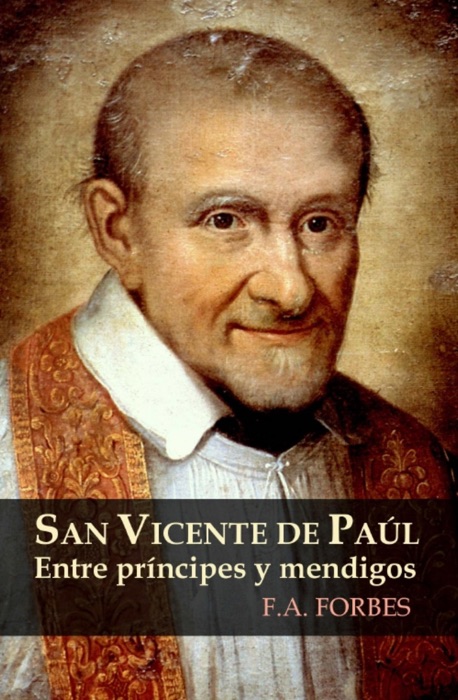 San Vicente de Paúl. Entre príncipes y mendigos