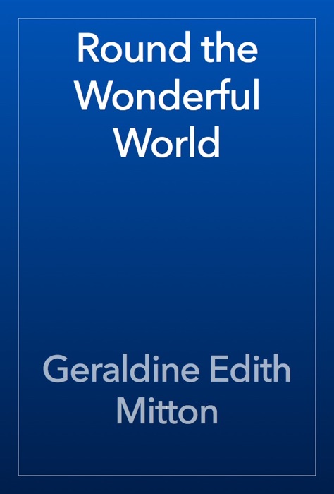 Round the Wonderful World