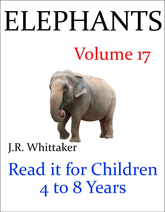 Elephants (Read it book for Children 4 to 8 years)