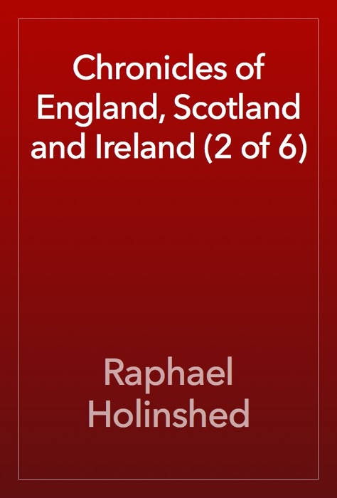 Chronicles of England, Scotland and Ireland (2 of 6)