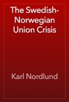 The Swedish-Norwegian Union Crisis