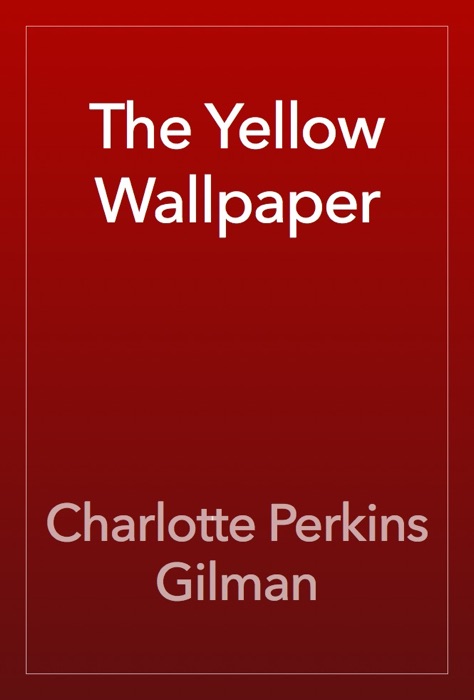 The Yellow Wallpaper