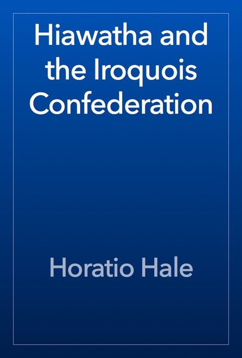 Hiawatha and the Iroquois Confederation