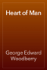 Heart of Man - George Edward Woodberry