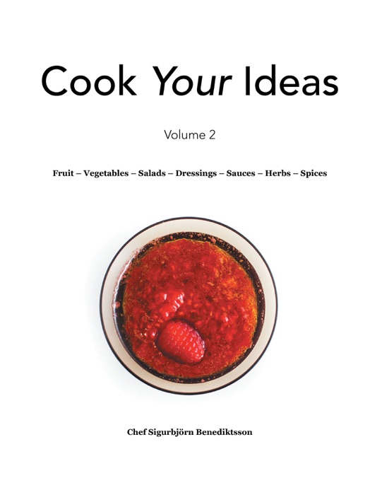 Fruit – Vegetables – Salads – Dressings – Sauces – Herbs – Spices