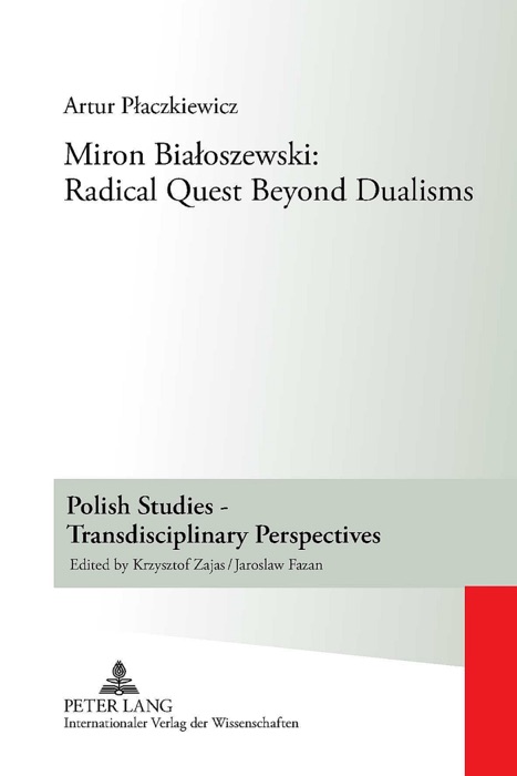 Miron Białoszewski: Radical Quest Beyond Dualisms