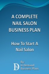 A Complete Nail Salon Business Plan: How To Start A Nail Salon