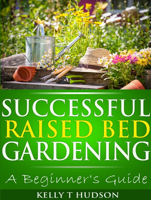 Successful Raised Bed Gardening