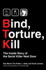 Bind, Torture, Kill - Roy Wenzl, Tim Potter, Hurst Laviana & L. Kelly