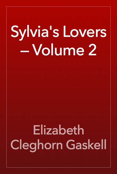 Sylvia's Lovers — Volume 2