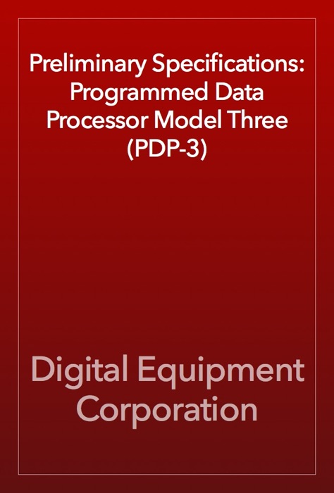 Preliminary Specifications: Programmed Data Processor Model Three (PDP-3)
