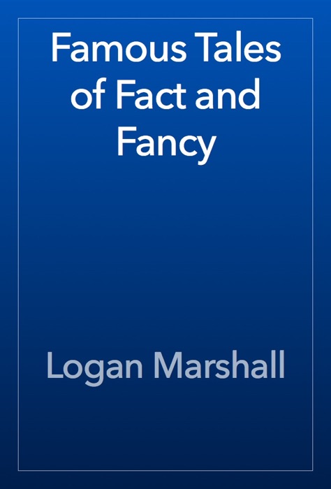 Famous Tales of Fact and Fancy