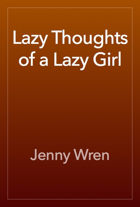 Lazy Thoughts of a Lazy Girl