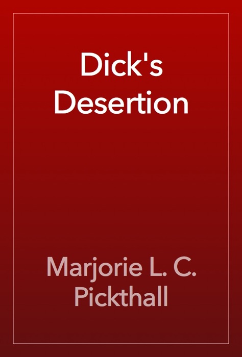 Dick's Desertion