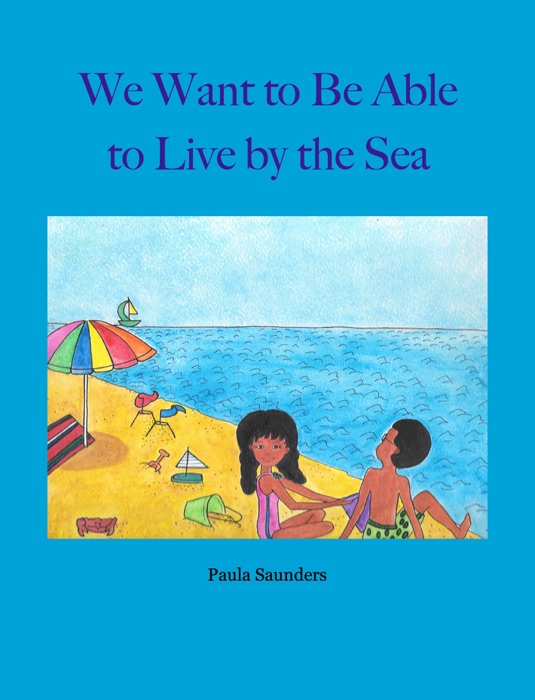 We Want to Be Able to Live by the Sea