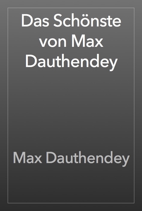 Das Schönste von Max Dauthendey