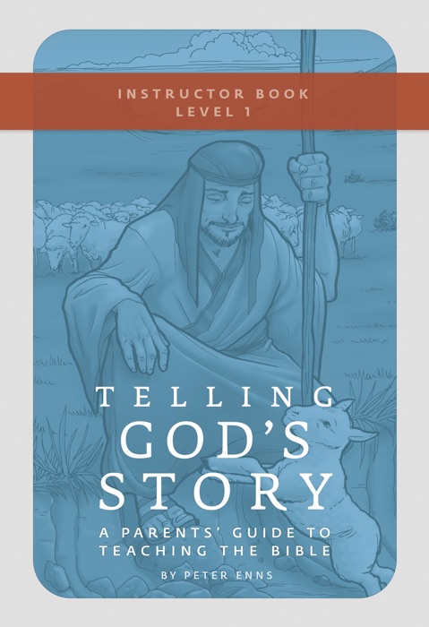 Telling God's Story, Year One: Meeting Jesus: Instructor Text & Teaching Guide (Telling God's Story)