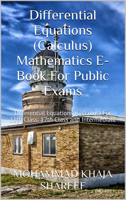 Differential Equations (Calculus) Mathematics E-Book For Public Exams