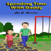 Spending Time With Daddy - A. Daniels