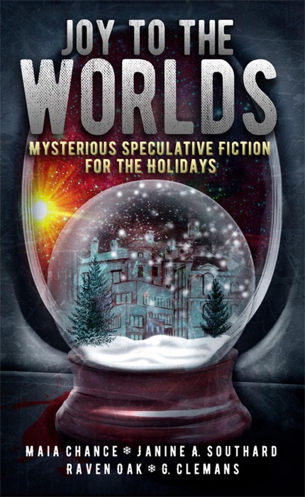 Joy to the Worlds: Mysterious Speculative Fiction for the Holidays