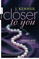 J. Kenner - Closer to you (1): Folge mir artwork