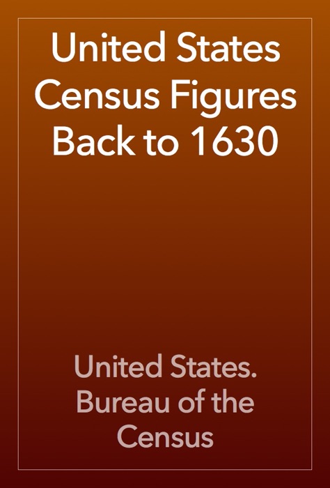 United States Census Figures Back to 1630