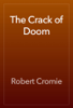 The Crack of Doom - Robert Cromie