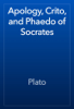 Apology, Crito, and Phaedo of Socrates - 플라톤