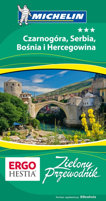 Czarnogóra, Serbia, Bośnia i Hercegowina. Zielony Przewodnik. Wydanie 1