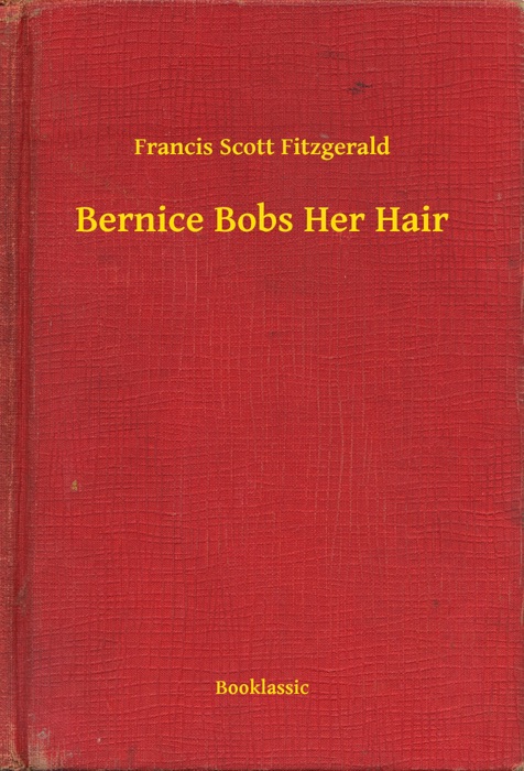 DOWNLOAD ~ Bernice Bobs Her Hair by Francis Scott Fitzgerald ~ eBook ...