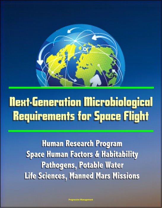 Next-Generation Microbiological Requirements for Space Flight: Human Research Program, Space Human Factors & Habitability - Pathogens, Potable Water, Life Sciences, Manned Mars Missions