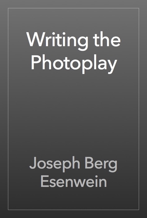 Writing the Photoplay
