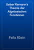 Ueber Riemann’s Theorie der Algebraischen Functionen - Felix Klein