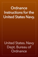 Ordnance Instructions for the United States Navy.