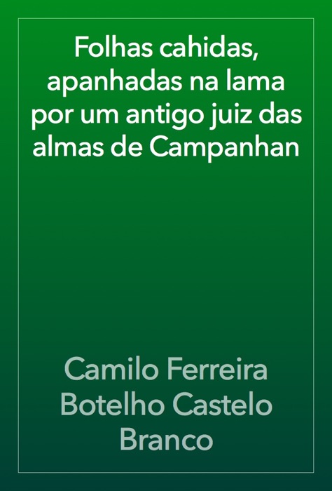 Folhas cahidas, apanhadas na lama por um antigo juiz das almas de Campanhan