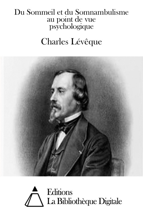 Du Sommeil et du Somnambulisme au point de vue psychologique