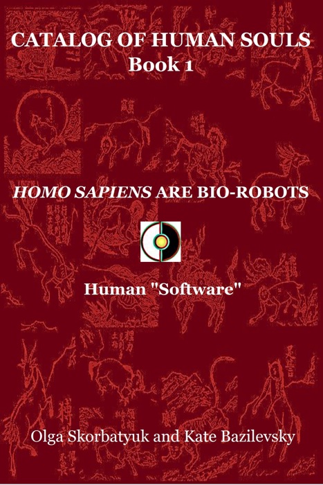Homo Sapiens Are Bio-Robots. Human