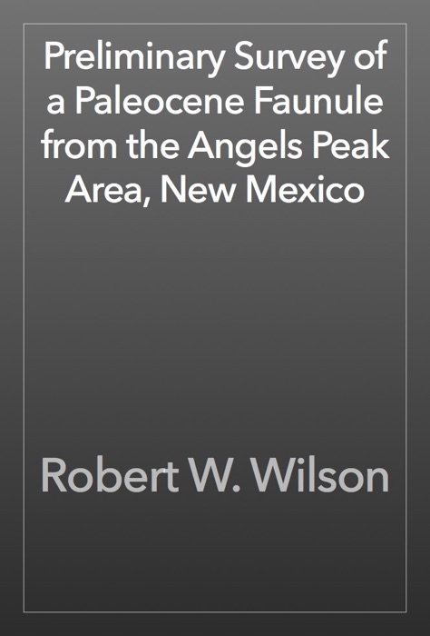 Preliminary Survey of a Paleocene Faunule from the Angels Peak Area, New Mexico