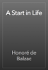 A Start in Life - Honoré de Balzac