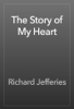 The Story of My Heart - Richard Jefferies