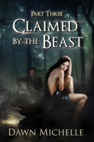 Dawn Michelle - Claimed by the Beast - Part Three artwork