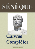 Sénèque : Oeuvres complètes et annexes - Sénèque